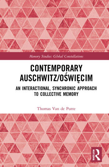 Contemporary Auschwitz/Oświęcim: An Interactional, Synchronic Approach to Collective Memory