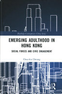 Emerging Adulthood in Hong Kong: Social Forces and Civic Engagement
