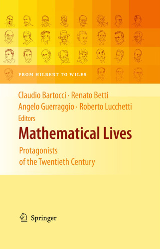 Mathematical Lives: Protagonists of the Twentieth Century From Hilbert to Wiles