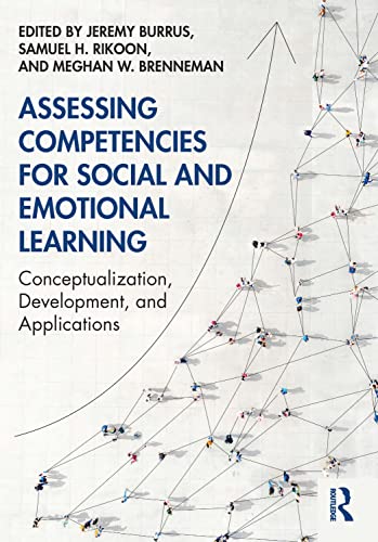 Assessing Competencies for Social and Emotional Learning: Conceptualization, Development, and Applications
