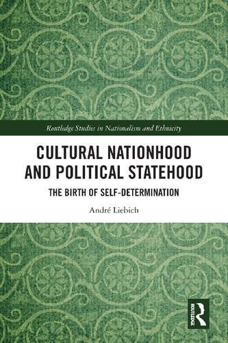 Cultural Nationhood and Political Statehood: The Birth of Self-Determination