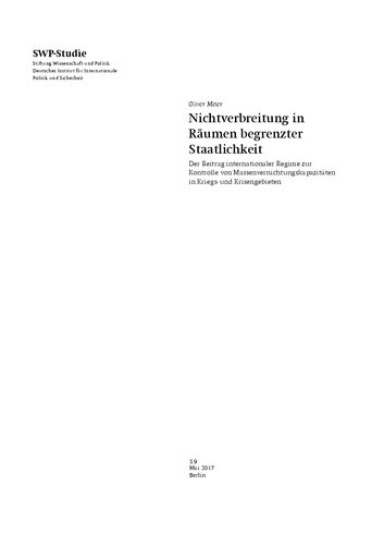 Nichtverbreitung in Räumen begrenzter Staatlichkeit : Der Beitrag internationaler Regime zur Kontrolle von Massenvernichtungskapazitäten in Kriegs- und Krisengebieten