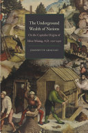 The Underground Wealth of Nations: On the Capitalist Origins of Silver Mining, A.D. 1150-1450