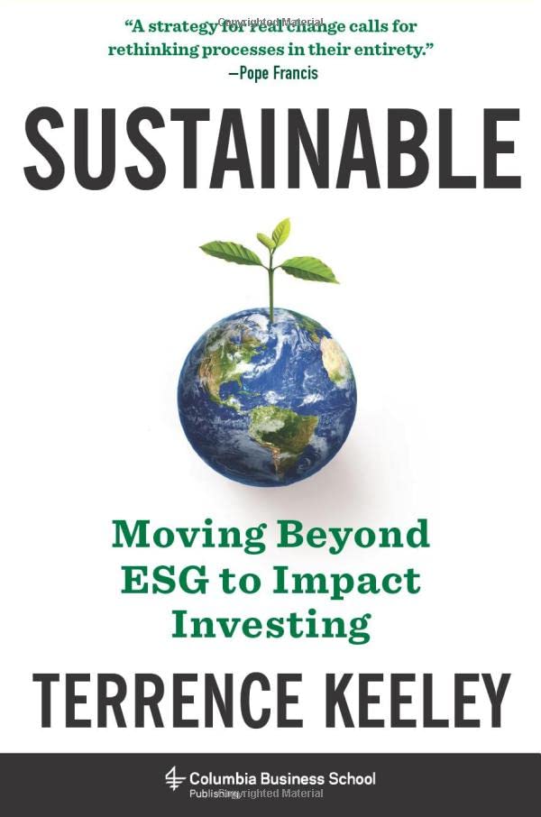 Sustainable: Moving Beyond ESG to Impact Investing