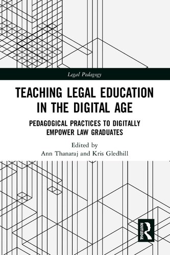 Teaching Legal Education in the Digital Age Pedagogical Practices to Digitally Empower Law Graduates