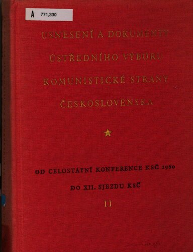 Usnesení a dokumenty Ústředního výboru Komunistické strany Československa ÚV KSČ. Od celostátní konference KSČ 1960 do XII. sjezdu KSČ
