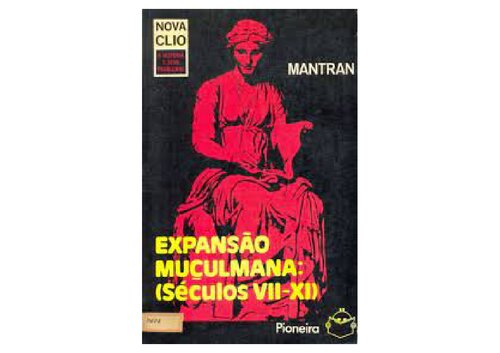 A Expansão Muçulmana (Século VII-XI)