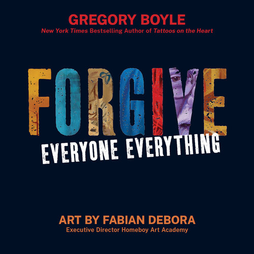 Forgive Everyone Everything