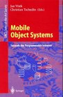 Mobile Object Systems Towards the Programmable Internet: Second International Workshop, MOS'96 Linz, Austria, July 8–9, 1996 Selected Presentations and Invited Papers