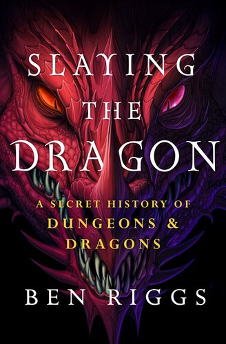 Slaying the Dragon: A Secret History of Dungeons & Dragons