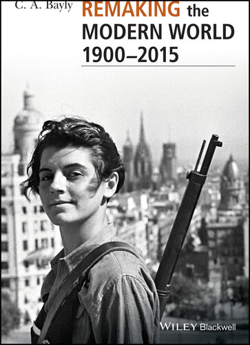 Remaking the Modern World 1900--2015: Global Connections and Comparisons