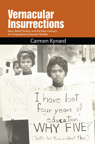 Vernacular Insurrections : Race, Black Protest, and the New Century in Composition-literacies Studies (9781438446370)