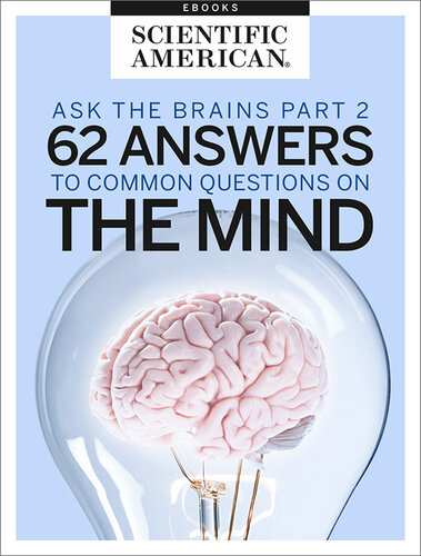 Ask the Brains, Part 2: 62 Answers to Common Questions on the Mind