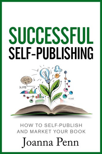 Successful Self-Publishing: How to Self-Publish and Market Your Book in Ebook and Print