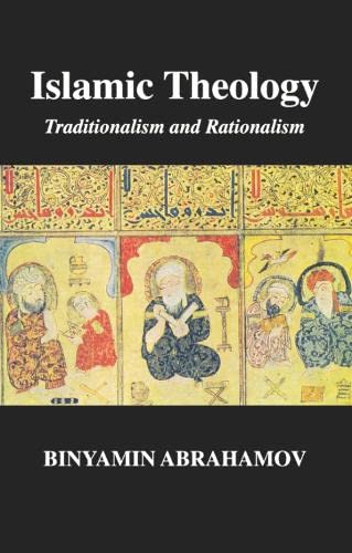 Islamic Theology: Traditionalism and Rationalism