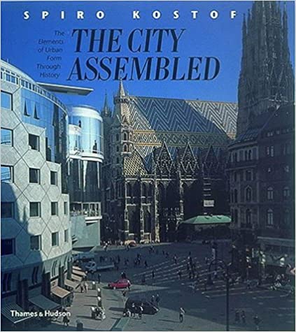 The City Assembled: The Elements of Urban Form Through History