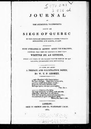 Journal or the Principal Occurrences During the Siege of Quebec by the American Revolutionists under Generals Montgomery and Arnold, in 1775-6