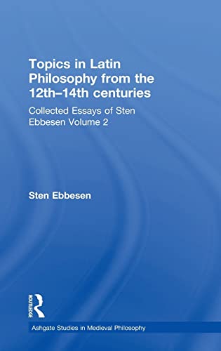Topics in Latin Philosophy from the 12th–14th centuries: Collected Essays of Sten Ebbesen Volume 2