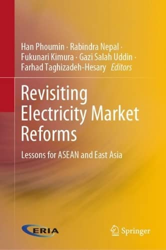 Revisiting Electricity Market Reforms: Lessons for ASEAN and East Asia