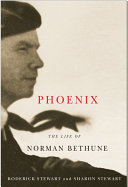 Phoenix: The Life of Norman Bethune
