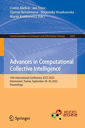 Advances in Computational Collective Intelligence: 14th International Conference, ICCCI 2022, Hammamet, Tunisia, September 28–30, 2022, Proceedings ... in Computer and Information Science, 1653)