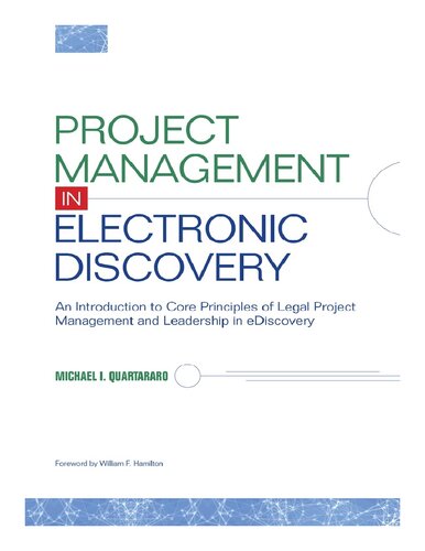 Project Management in Electronic Discovery: An Introduction to Core Principles of Legal Project Management and Leadership In EDiscovery