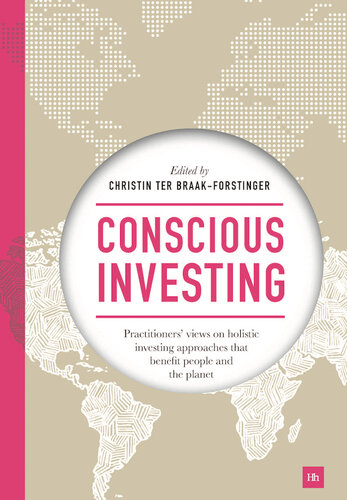 Conscious Investing: Practitioners' Views on Holistic Investing Approaches That Benefit People and the Planet