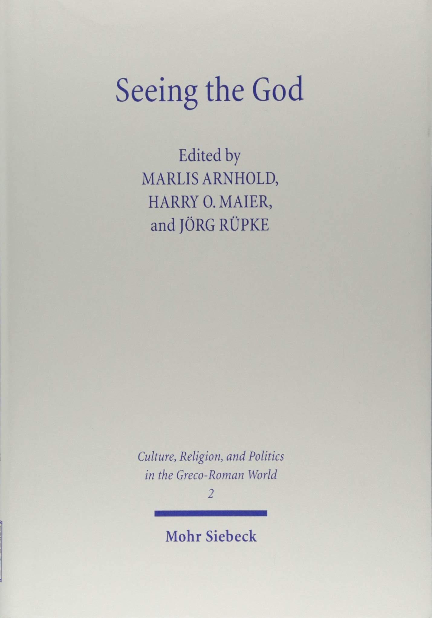 Seeing the God: Image, Space, Performance, and Vision in the Religion of the Roman Empire