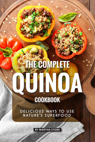 The Complete Quinoa Cookbook: Delicious Ways to Use Nature’s Superfood