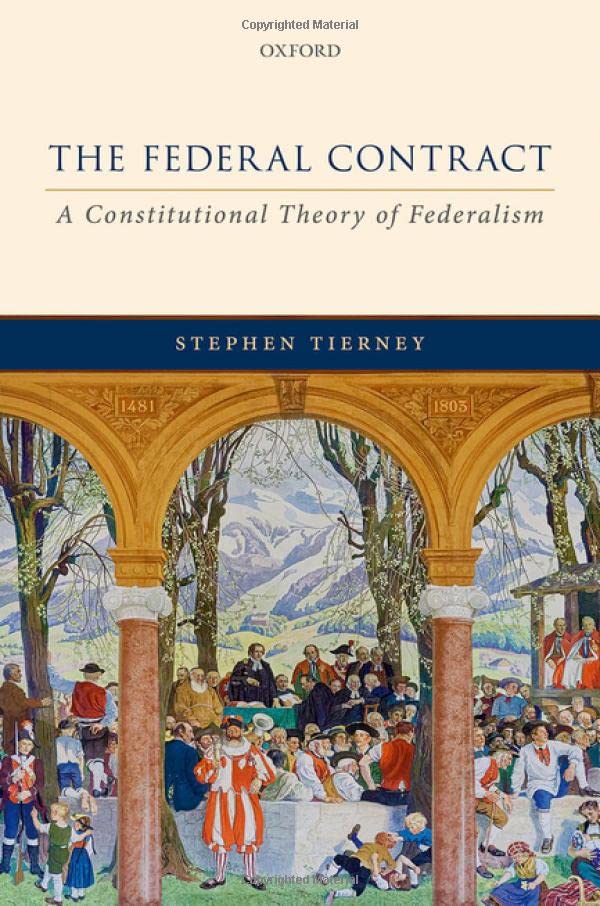 The Federal Contract: A Constitutional Theory of Federalism