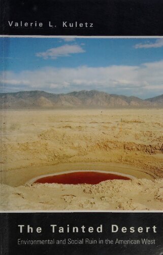 The tainted desert : environmental ruin in the American west