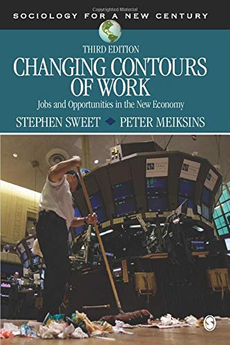 Changing Contours of Work: Jobs and Opportunities in the New Economy (Sociology for a New Century Series)