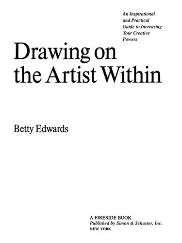 Drawing on the Artist Within : A Guide to Innovation, Invention, Imagination, and Creativity