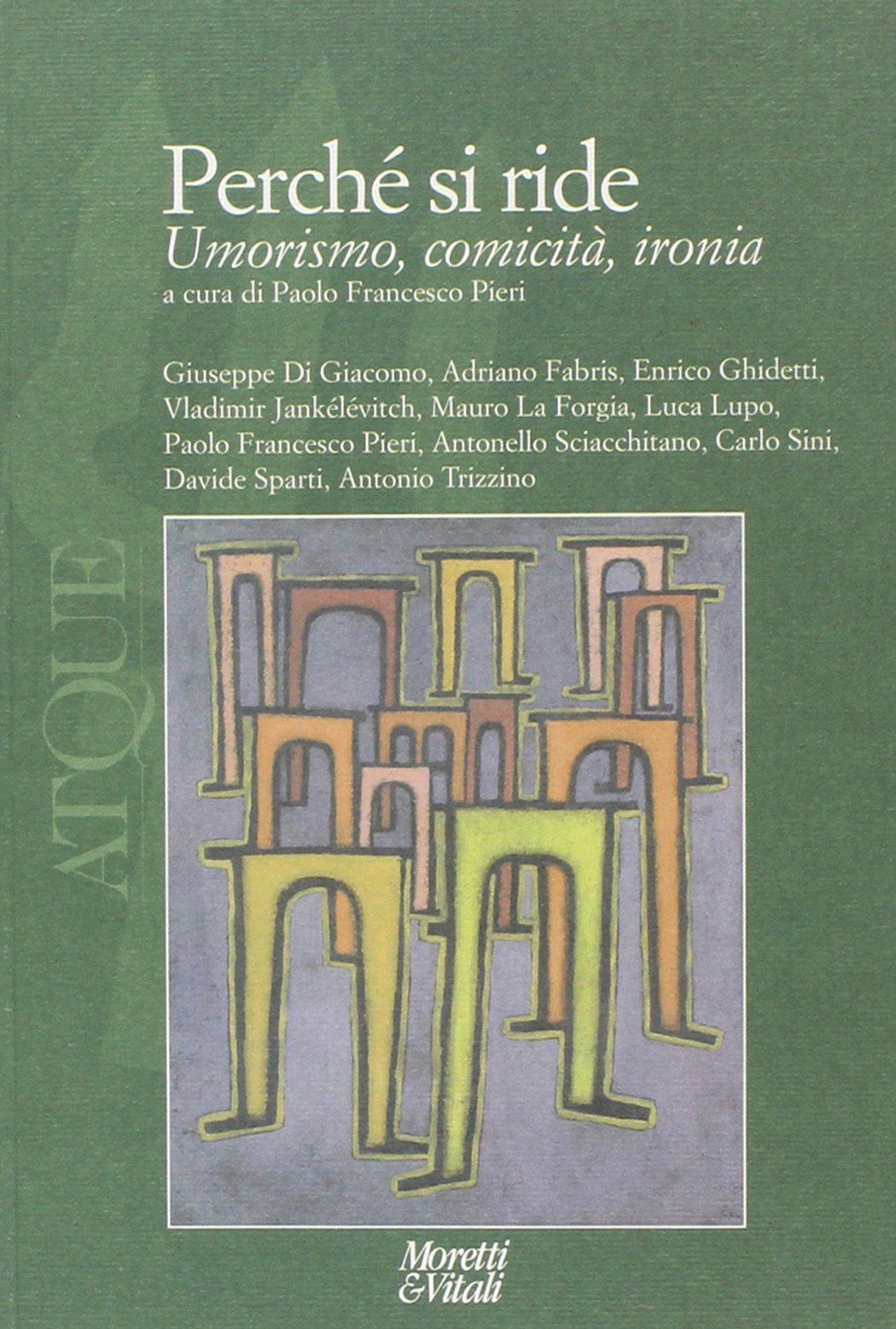 Atque. Materiali tra filosofia e psicoterapia. Nuova serie. 2/2007. Perché si ride. Umorismo, comicità, ironia