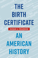 The Birth Certificate: An American History
