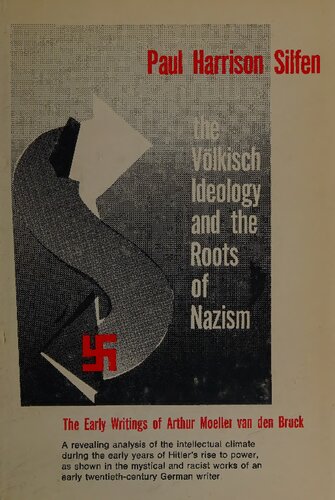 The völkisch ideology and the roots of Nazism; the early writings of Arthur Moeller van den Bruck