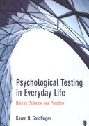Psychological Testing in Everyday Life: History, Science, and Practice