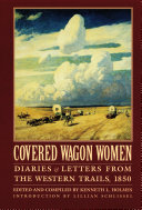 Covered Wagon Women, Volume 2: Diaries and Letters from the Western Trails 1850