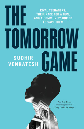 The Tomorrow Game: Rival Teenagers, Their Race for a Gun, and a Community United to Save Them