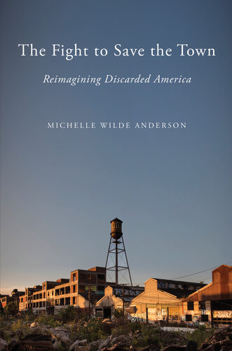 The Fight to Save the Town: Reimagining Discarded America