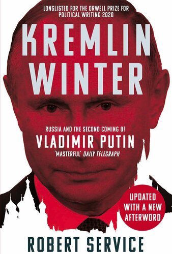 Kremlin Winter: Russia and the Second Coming of Vladimir Putin