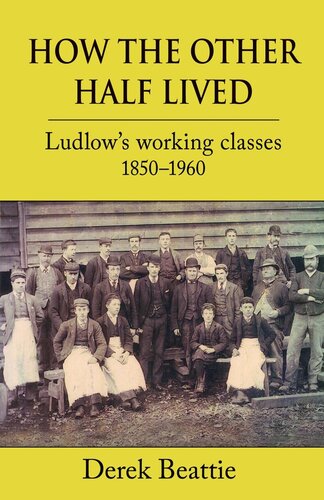 How the Other Half Lived: Ludlow's Working Classes 1850-1960