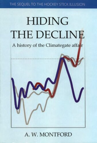 Hiding the Decline: A history of the Climategate affair