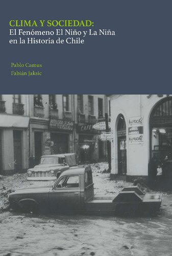 Clima y sociedad: El fenómeno El Niño y La Niña en la historia de Chile