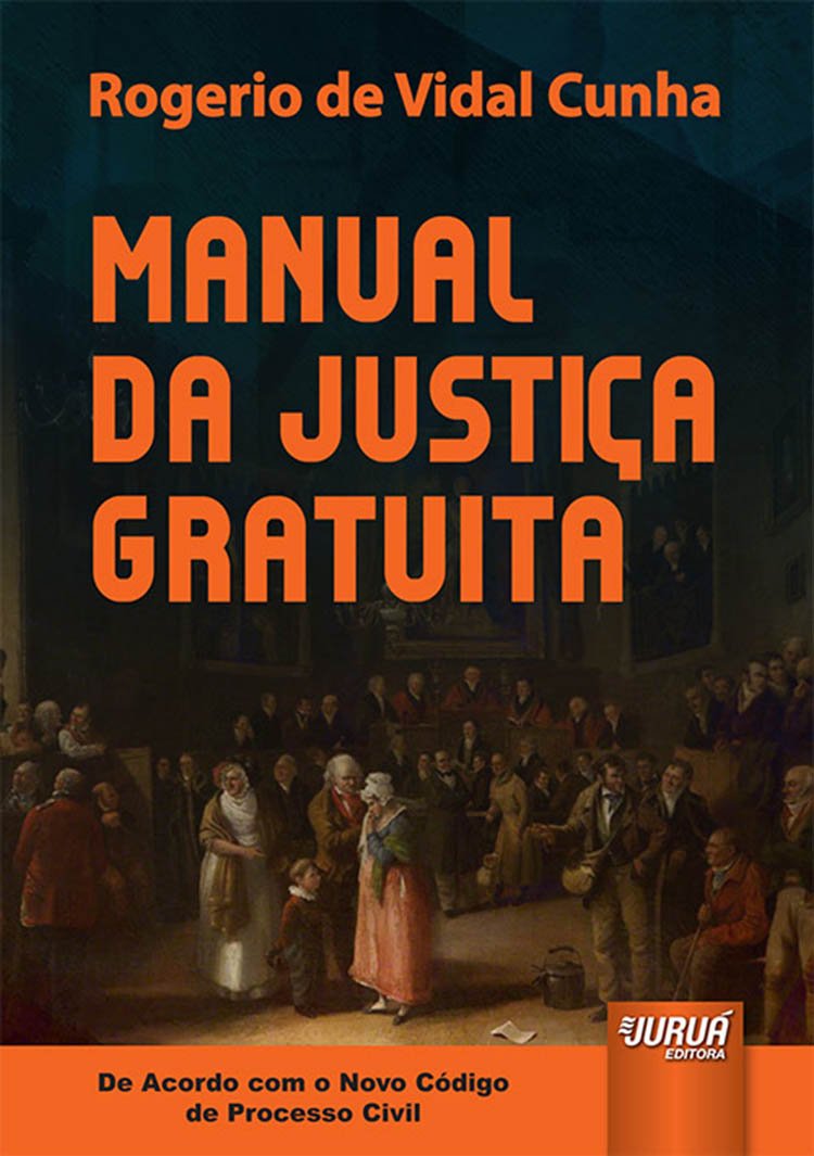 Manual da Justiça Gratuita - De Acordo com o Novo CPC
