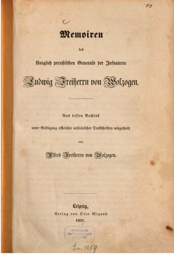 Memoiren des königlich preußischen Generals der Infanterie Ludwig Freiherrn von Wolzogen
