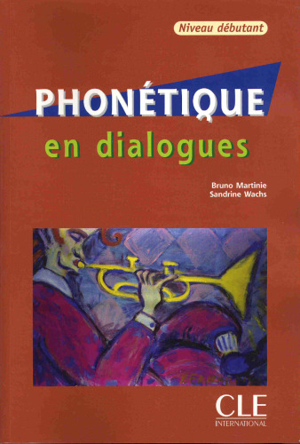 Phonetique En Dialogues: Niveau Debutan