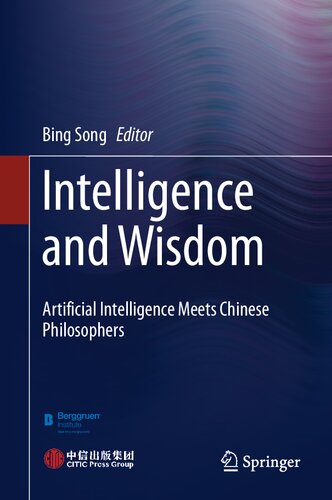Intelligence and Wisdom: Artificial Intelligence Meets Chinese Philosophers