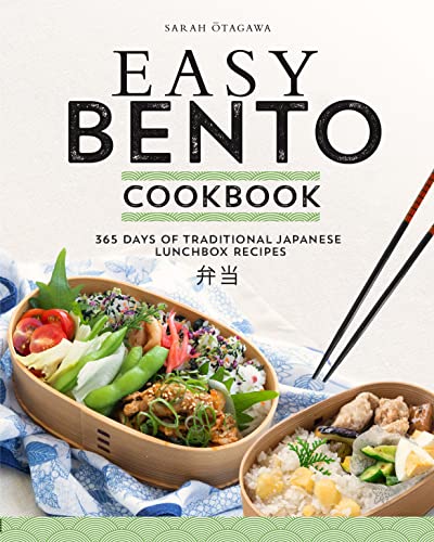 Easy Bento Cookbook: 365 Days of Traditional Japanese Lunchbox Recipes