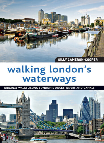 Walking London's Waterways: Great Routes for Walking, Running and Cycling Along Docks, Rivers and Canals